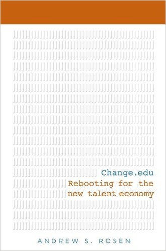 Change.edu: Rebooting the New Talent Economy