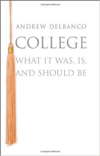 College: What It Was, Is, and Should Be