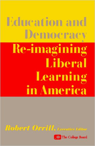 Education and Democracy: Re-imagining Liberal Learning in America