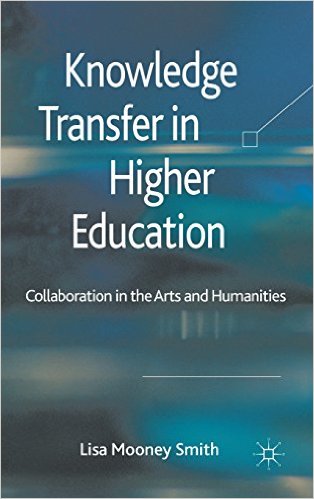 Knowledge Transfer in Higher Education: Collaboration in the Arts and Humanities