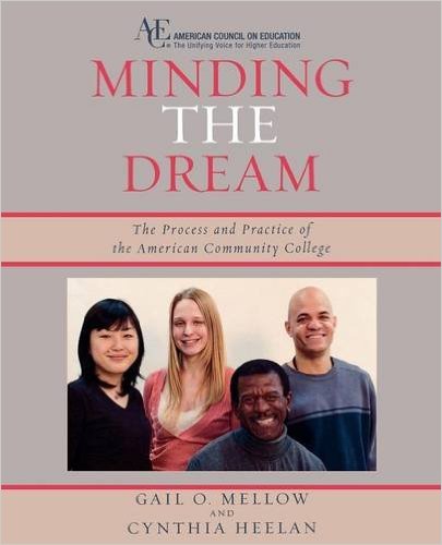 Minding the Dream: The Process and Practice of the American Community College