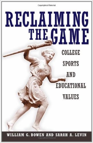 Reclaiming the Game: College Sports and Educational Values